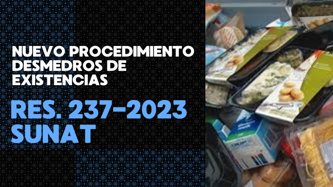 Nuevo procedimiento para desmedros de existencias según Resolución 237-2023/SUNAT